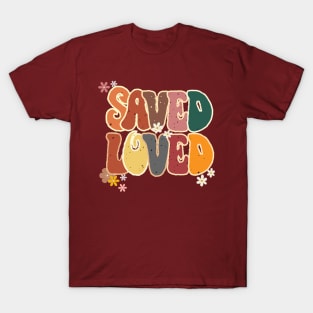 Saved and loved by God T-Shirt